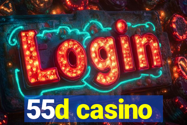 55d casino